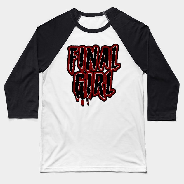 Final Girl Baseball T-Shirt by theatreheathen